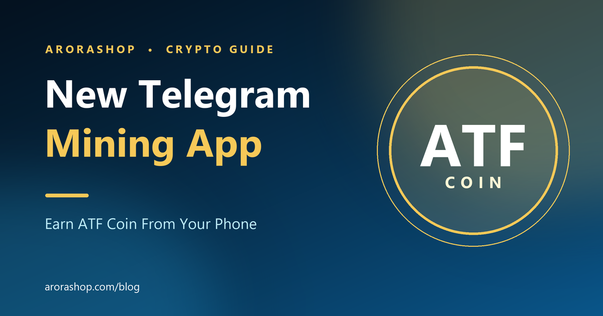 New Telegram Mining App: Earn ATF Coin From Your Phone
